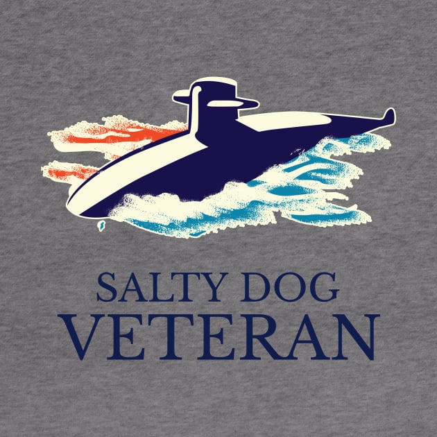 Navy Veteran / Salty Dog / USA / Military / Navy / Submarine by Freedom & Liberty Apparel